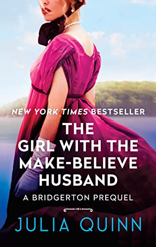 The Girl With The Make-Believe Husband: A Bridgerton Prequel (Bridgerton Prequel, 2)