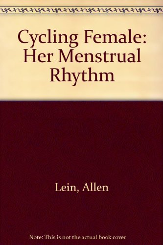 The Cycling Female, Her Menstrual Rhythm