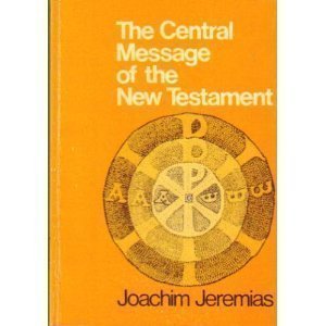 The Central Message of the New Testament