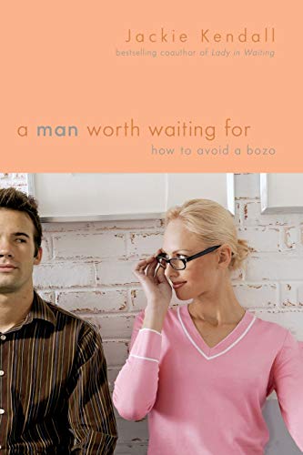 A Man Worth Waiting For: How to Avoid a Bozo