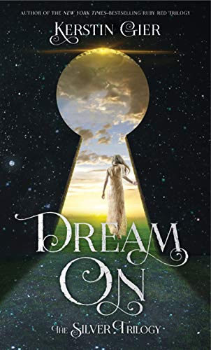 Dream On: The Silver Trilogy (The Silver Trilogy, 2)