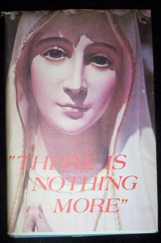 "There is Nothing More" -- Our Lady's Last Words at Fatima
