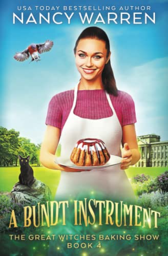 A Bundt Instrument: A Paranormal Culinary Cozy Mystery (The Great Witches Baking Show)