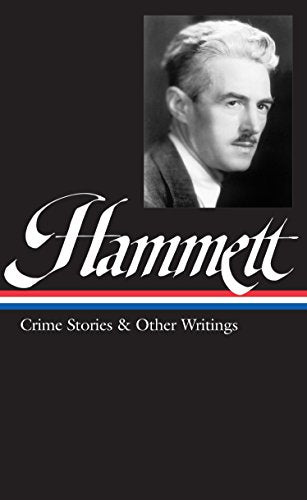 Dashiell Hammett: Crime Stories and Other Writings (Library of America)