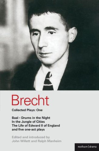 Brecht Collected Plays: 1: Baal; Drums in the Night; In the Jungle of Cities; Life of Edward II of England; & 5 One Act Plays (World Classics)