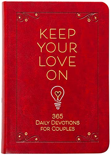 Keep Your Love On: 365 Daily Devotions for Couples