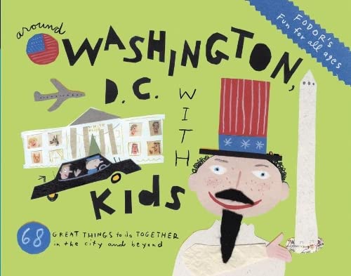 Fodor's Around Washington, D.C. with Kids (Travel Guide)