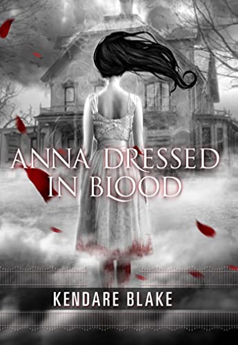 Anna Dressed in Blood (Anna, Book 1) (Anna Dressed in Blood Series, 1)