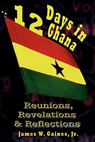 12 Days in Ghana: Reunions, Revelations & Reflections