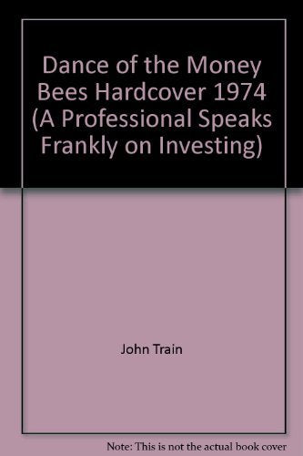 Dance of the Money Bees Hardcover 1974 (A Professional Speaks Frankly on Investing)