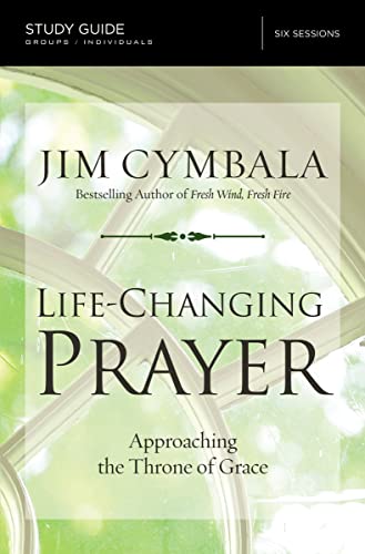Life-Changing Prayer Bible Study Guide: Approaching the Throne of Grace