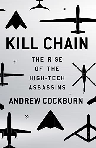 Kill Chain: The Rise of the High-Tech Assassins