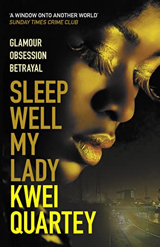 Sleep Well, My Lady: The unputdownable Ghanaian crime novel (Ghana Mysteries Book 2) (Ghana Mysteries, 2)