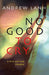 No Good to Cry (Rick Van Lam Mysteries, 3)