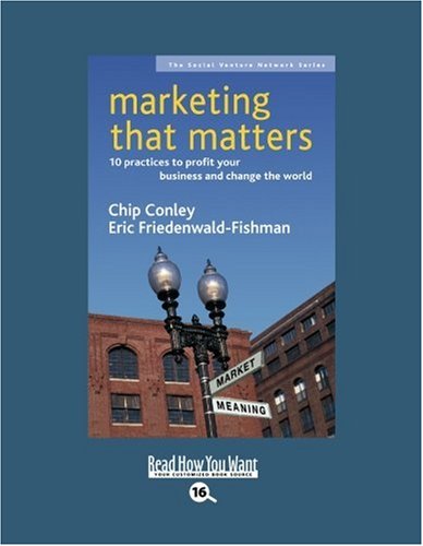 Marketing That Matters: 10 Practices to Profit Your Business and Change the World: Easyread Large Bold Edition