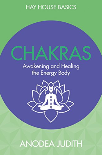 Chakras: Seven Keys to Awakening and Healing the Energy Body (Hay House Basics)