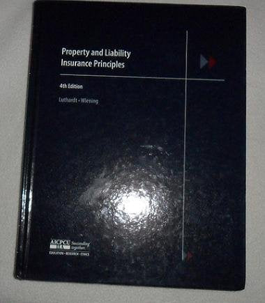 PROPERTY AND LIABILITY INSURANCE PRINCIPLES 4TH EDITION 2005