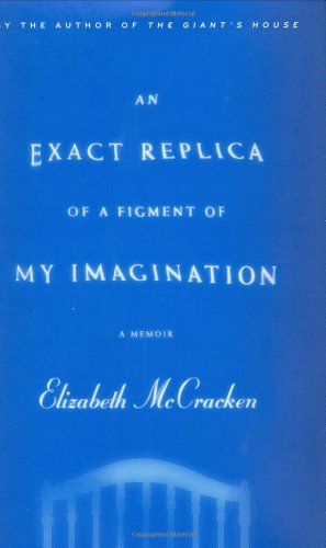 An Exact Replica of a Figment of My Imagination: A Memoir (Roughcut)