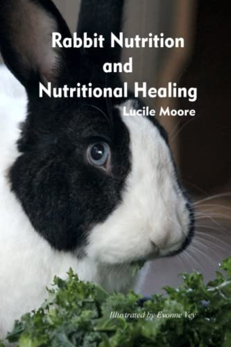 Rabbit Nutrition and Nutritional Healing, Third edition, revised