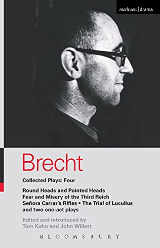 Brecht Collected Plays: 4: Round Heads & Pointed Heads; Fear & Misery of the Third Reich; Senora Carrar's Rifles; Trial of Lucullus; Dansen; How Much Is Your Iron? (World Classics)