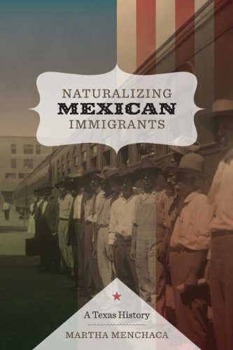 Naturalizing Mexican Immigrants: A Texas History