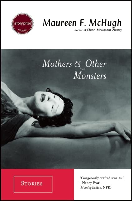 Mothers & Other Monsters: Stories