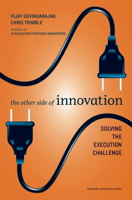 The Other Side of Innovation: Solving the Execution Challenge (Harvard Business Review (Hardcover))