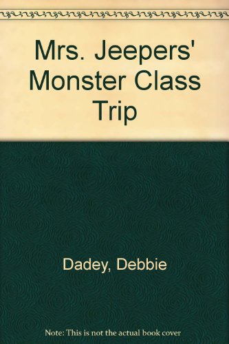 Mrs. Jeepers' Monster Class Trip