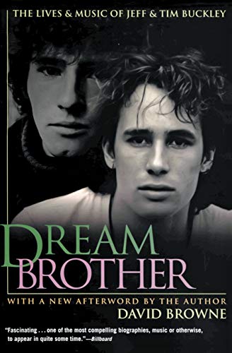 Dream Brother: The Lives and Music of Jeff and Tim Buckley
