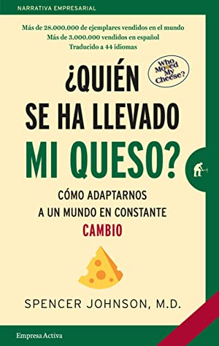 Quin se ha llevado mi queso? Como Adaptarnos a un Mundo en Constant Cambio en el trabajo y en la vida privada (Spanish Edition)
