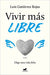 Vivir ms libre / To Live More Freely (Spanish Edition)