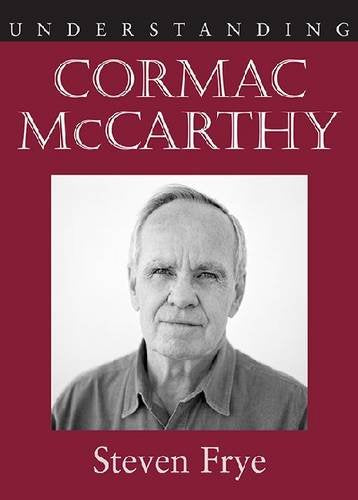 Understanding Cormac McCarthy (Understanding Contemporary American Literature)
