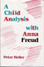 A Child Analysis With Anna Freud (English and German Edition)