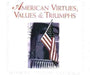 American virtues, values & triumphs