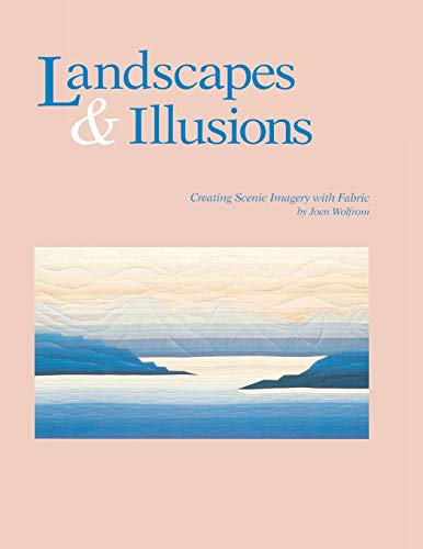 Landscapes & Illusions: Creating Scenic Imagery in Fabric