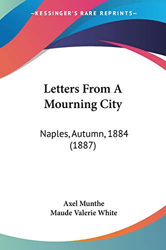 Letters From A Mourning City: Naples, Autumn, 1884 (1887)