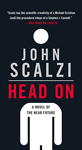 Head On: A Novel of the Near Future (The Lock In Series, 2)
