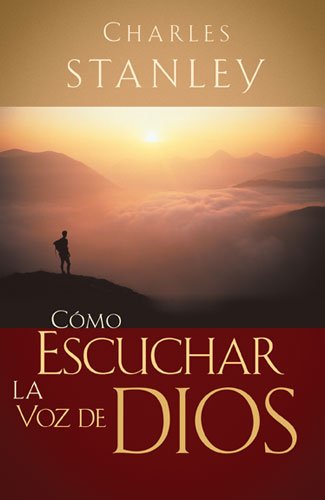 Como escuchar la voz de Dios (Spanish Edition)