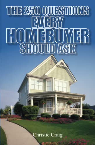 The 250 Questions Every Homebuyer Should Ask