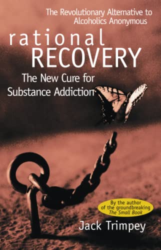 Rational Recovery: The New Cure for Substance Addiction