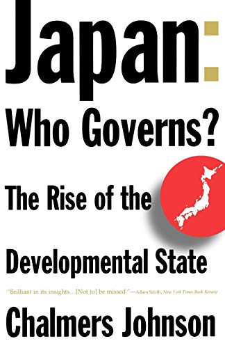 Japan: Who Governs?: The Rise of the Developmental State