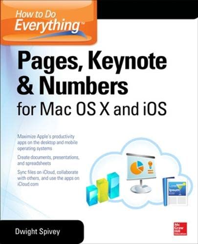 How to Do Everything: Pages, Keynote & Numbers for OS X and iOS (How to Do Everything)