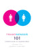Transgender 101: A Simple Guide to a Complex Issue