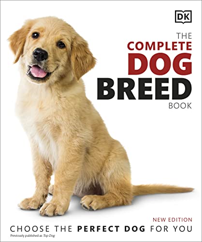 The Complete Dog Breed Book, New Edition (DK Definitive Pet Breed Guides)