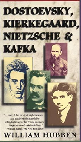 Dostoevsky, Kierkegard, Nietzsche and Kafka
