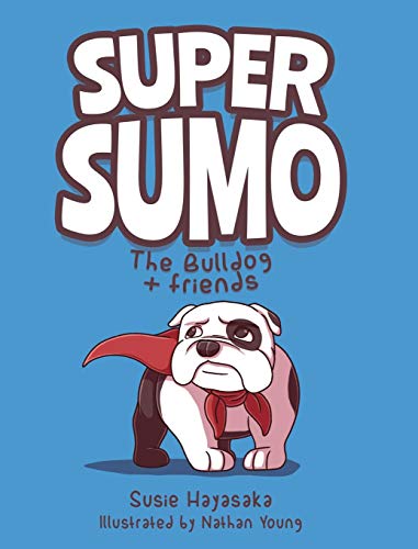 Super Sumo the Bulldog + Friends