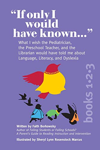 "If Only I Would Have Known..." (3-in-1 Edition): What I wish the Pediatrician, the Preschool Teacher, and the Librarian would have told me about Language, Literacy, and Dyslexia