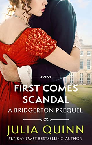First Comes Scandal: A Bridgerton Prequel (The Rokesbys)
