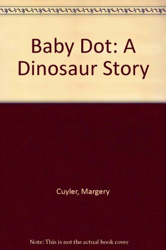 Baby Dot: A Dinosaur Story