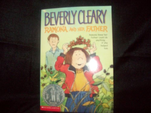 Beverly Cleary : Ramona and Her Father (A Newbery Honor Book) (NEWBERRY HONOR BOOK)